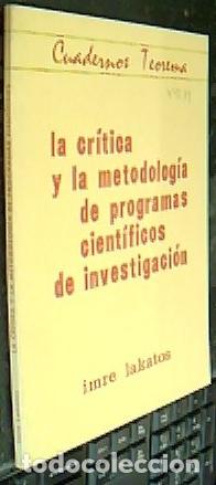 Libri di seconda mano: La cr&iacute;tica y la metodolog&iacute;a de programas cient&iacute;ficos de investigaci&oacute;n - LAKATOS, Imre: