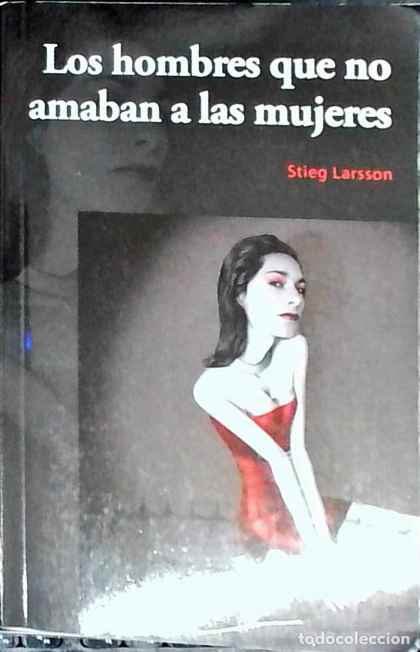 Libros: Los hombres que no amaban a las mujeres. Millennium 1 - Larsson, Stieg: