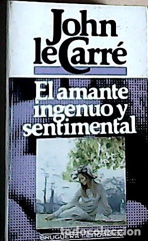 Libros: El amante ingenuo y sentimental - Le Carr&eacute;, John : - Foto 1