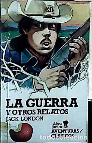 B&uuml;cher: La guerra y otros relatos - London, Jack: