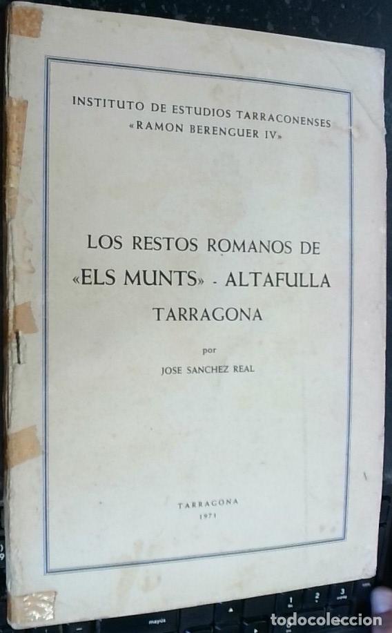 Libri di seconda mano: Los restos romanos de Els Munts - Altafulla Tarragona - S&aacute;nchez Real, Jos&eacute;: