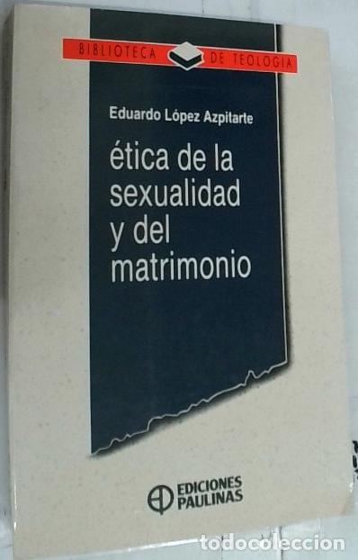 Livros em segunda m&atilde;o: &Eacute;tica de la sexualidad y del matrimonio - L&oacute;pez Azpitarte, Eduardo: