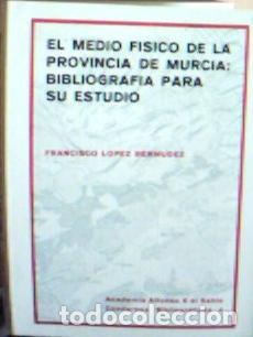 books: Medio f&iacute;sico de la provincia de Murcia, el. Bibliograf&iacute;a para su es - L&oacute;pez Berm&uacute;dez, Francisco: