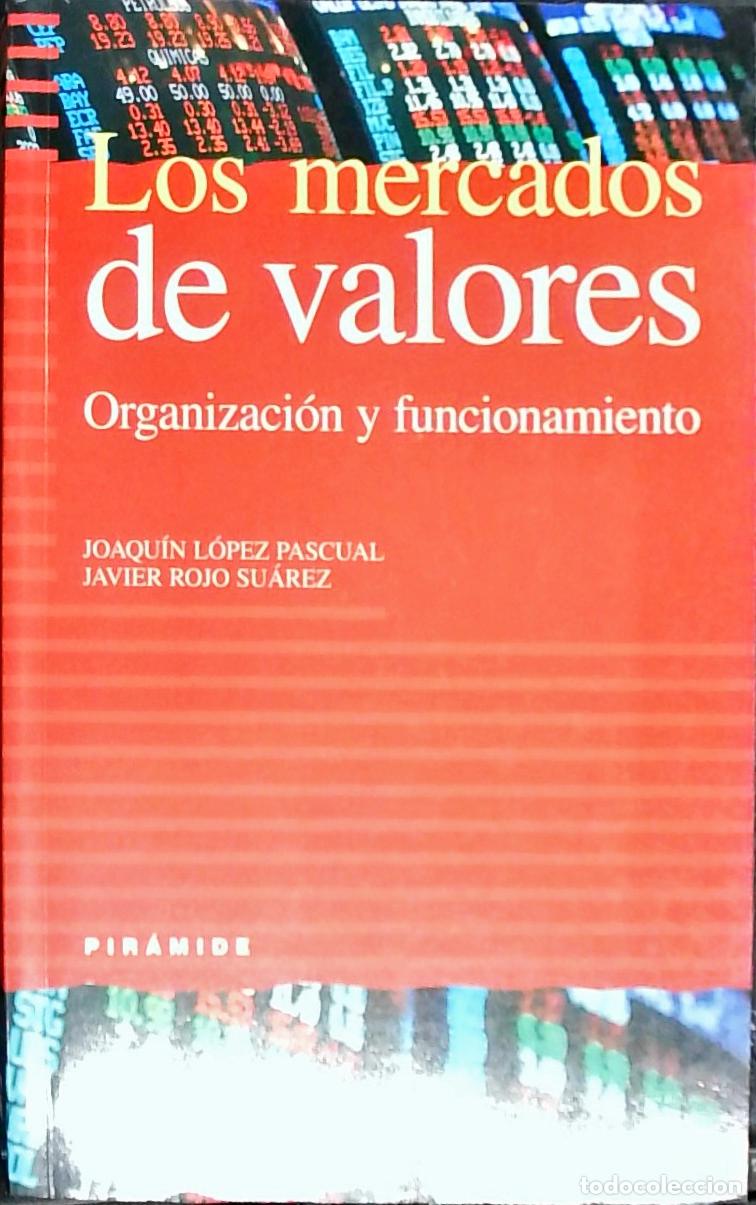 Livros em segunda m&atilde;o: Los mercados de valores : organizaci&oacute;n y funcionamiento - L&oacute;pez Pascual, Joaqu&iacute;n y Rojo Su&aacute;rez, Javi
