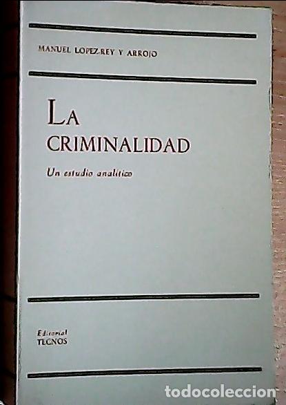B&uuml;cher: La criminalidad : un estudio anal&iacute;tico - L&oacute;pez-Rey y Arrojo, Manuel: