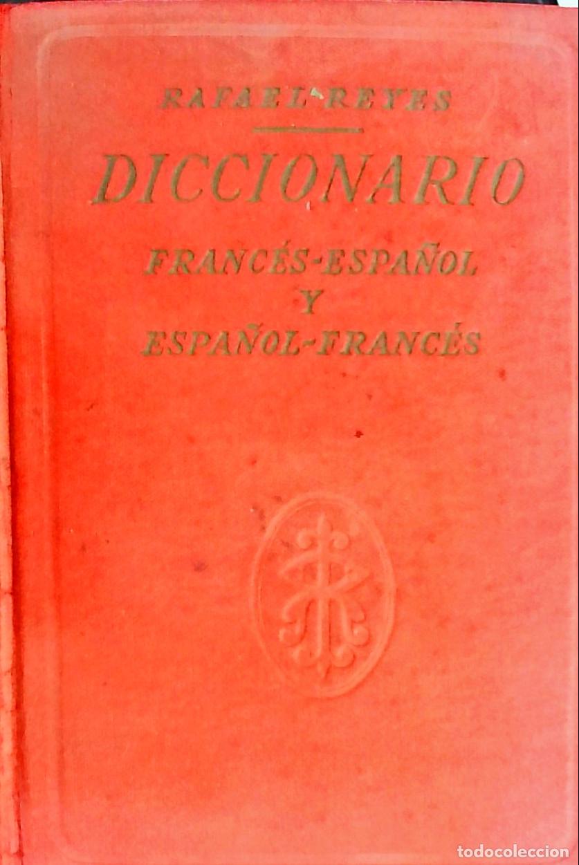 books: Diccionario franc&eacute;s espa&ntilde;ol y espa&ntilde;ol franc&eacute;s - Reyes, Rafael: