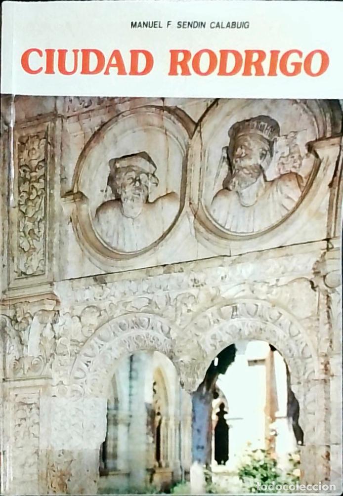 Libros: Ciudad Rodrigo - Send&iacute;n Calabuig, Manuel F.: - Foto 1