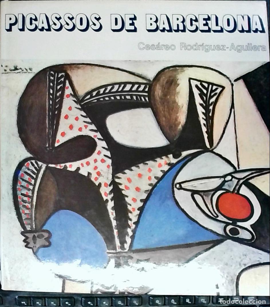 Libros: Picassos de Barcelona - Rodr&iacute;guez Aguilera, Ces&aacute;reo: - Foto 1