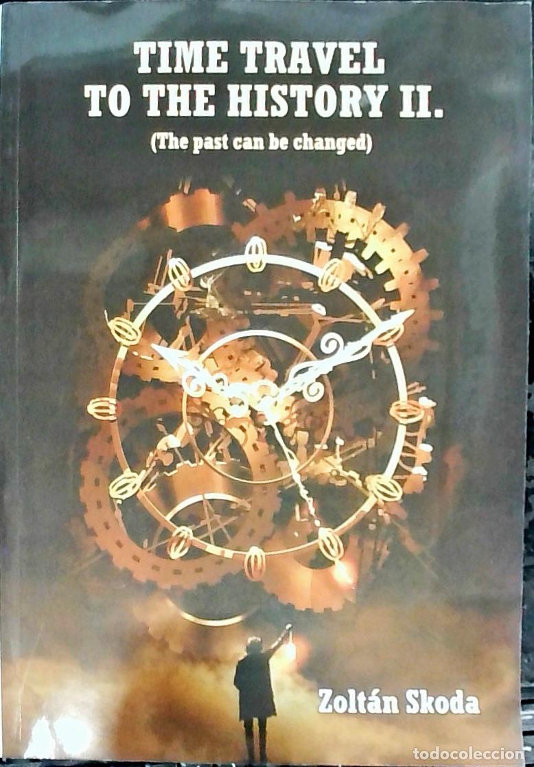 Livros em segunda m&atilde;o: Time travel to the history II: the past can be changed - Skoda, Zolt&aacute;n: