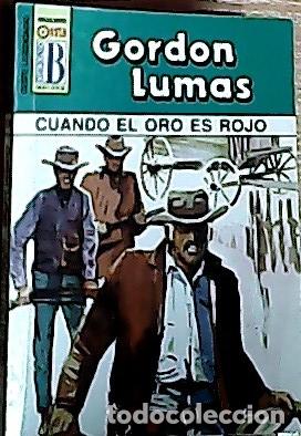Libros: Cuando el oro es rojo - Lumas, Gordon: - Foto 1