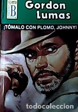 Libros: T&oacute;malo con plomo, Johnny - Lumas, Gordon: - Foto 1