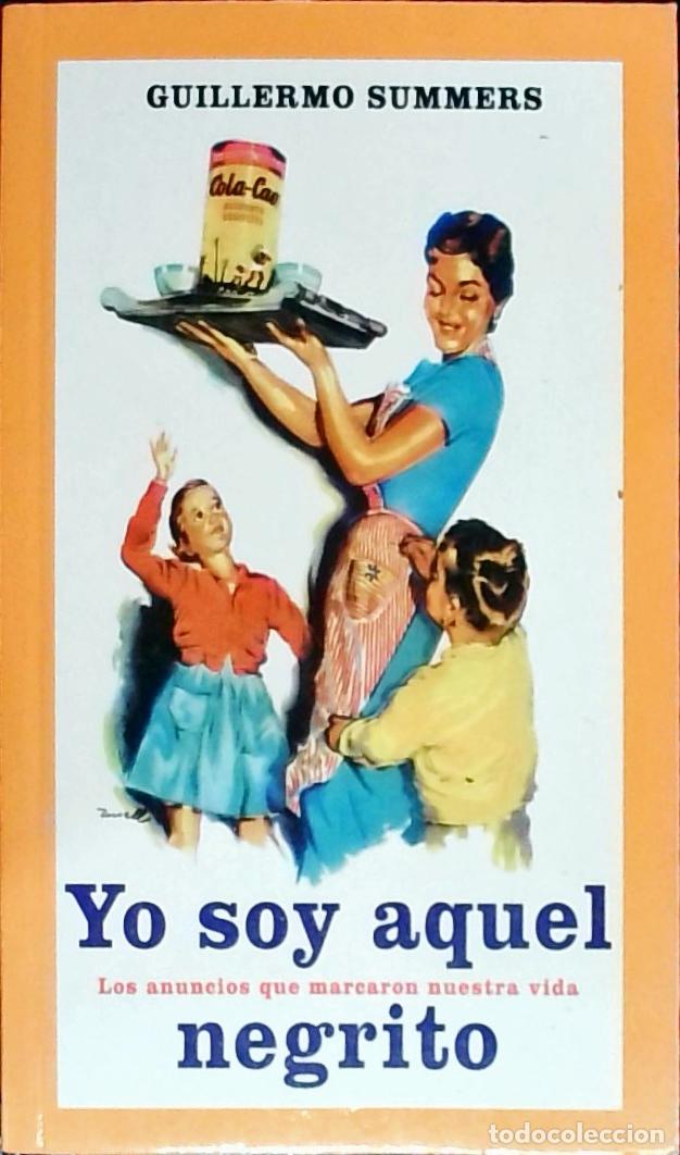 Libros: Yo soy aquel negrito - SUMMERS, Guillermo: - Foto 1