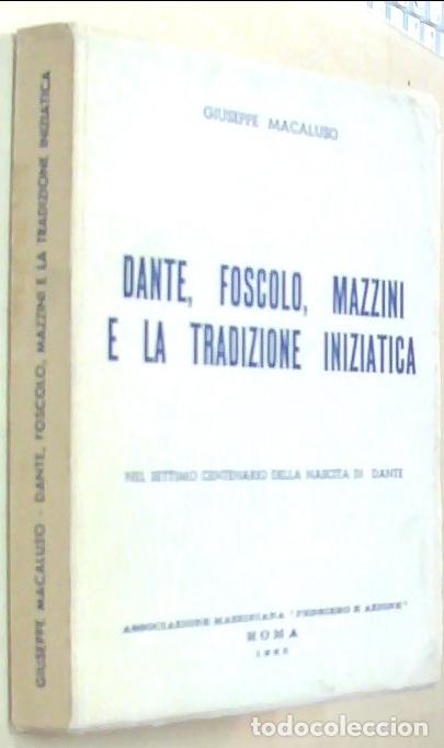 B&uuml;cher: Dante, Foscolo, Mazzini e la tradizione iniziatica. Nel settimo Centenario della nascita di Dante. C