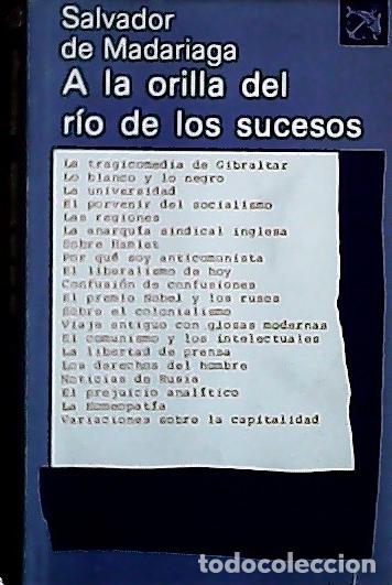 Libri di seconda mano: A la orilla del r&iacute;o de los sucesos - Madariaga, Salvador de: