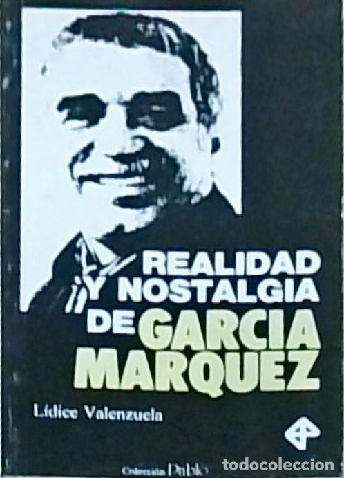 B&uuml;cher: Realidad y nostalgia de Garc&iacute;a M&aacute;rquez - VALENZUELA, L&iacute;dice: