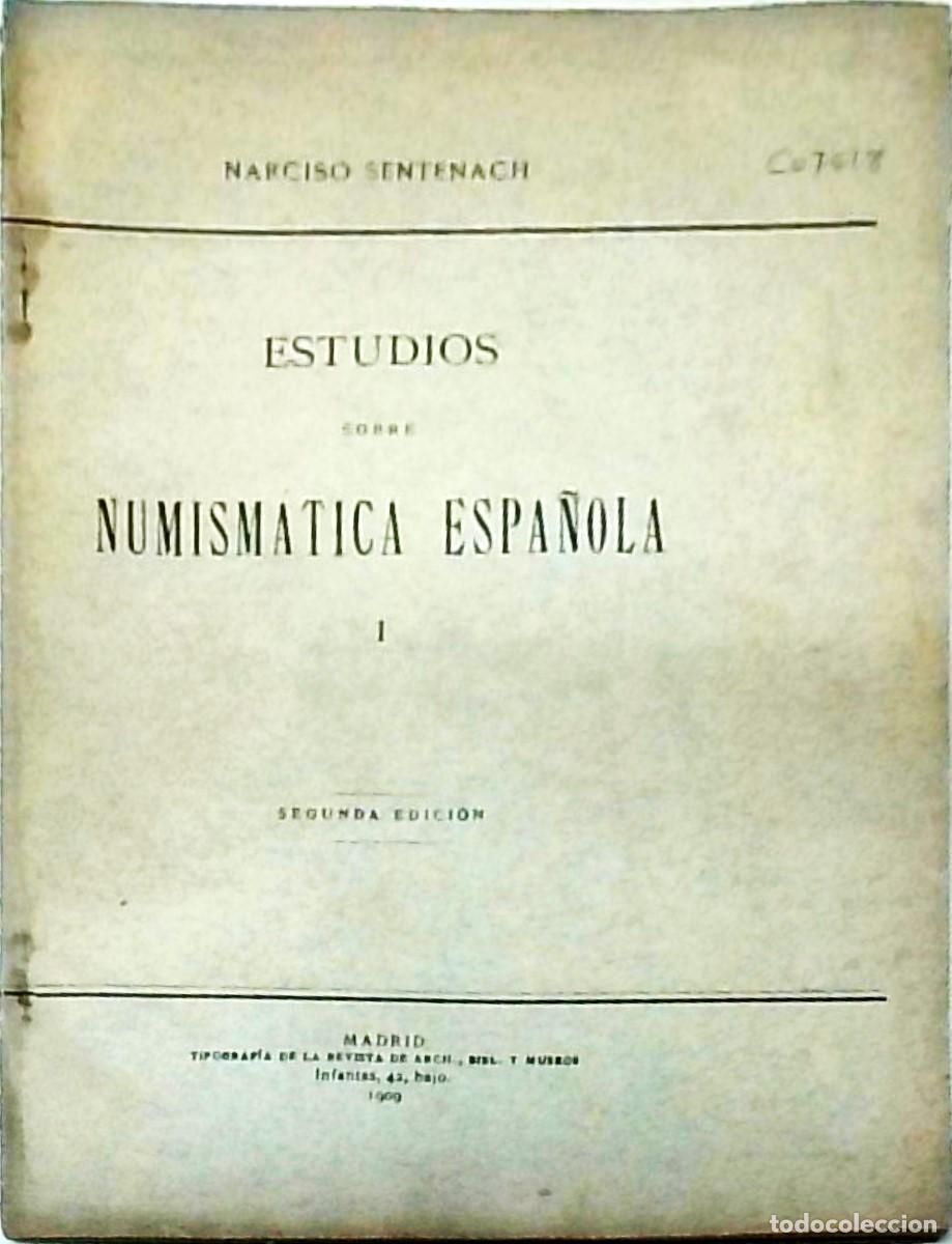 Libri di seconda mano: Estudios sobre numism&aacute;tica espa&ntilde;ola. I. 2&ordf; edici&oacute;n - SENTENACH, Narciso: