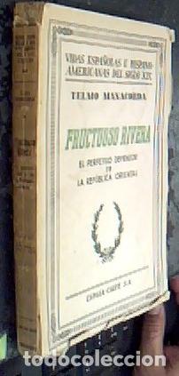 Libri di seconda mano: Fructuoso Rivera. El perpetuo defensor de la Rep&uacute;blica oriental - MANACORDA, Telmo: