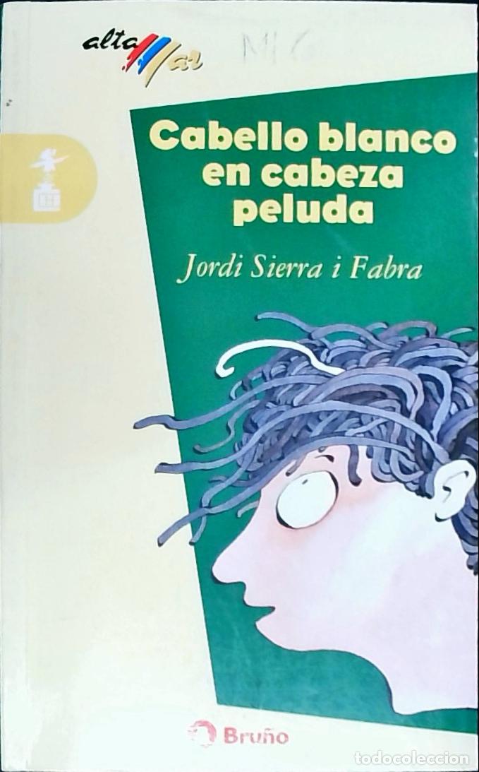 books: Cabello blanco en cabeza peluda - Sierra i Fabra, Jordi: