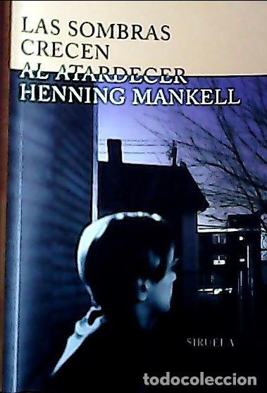 Libri di seconda mano: Las sombras crecen al atardecer - Mankell, Henning :