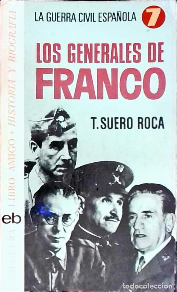 Libri di seconda mano: Los Generales de Franco. La Guerra Civil Espa&ntilde;ola n&ordm; 7 - Suero Roca, Teresa: