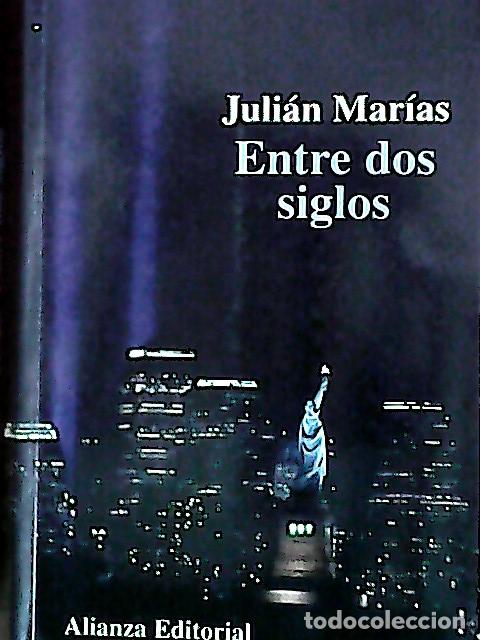 Libros: Entre dos siglos - Mar&iacute;as, Juli&aacute;n:
