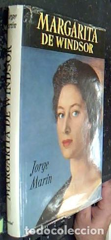 Libros: Margarita de Windsor - MAR&Iacute;N, Jorge: - Foto 1
