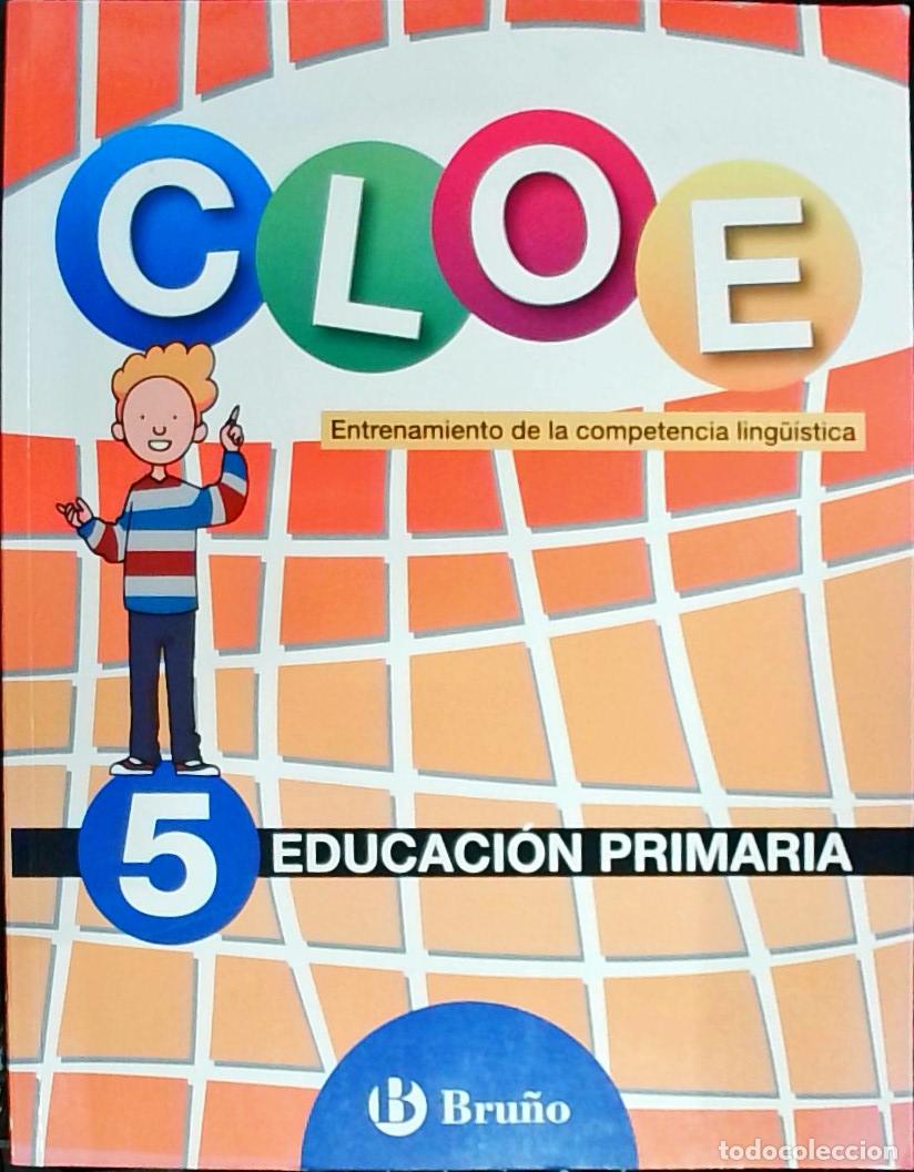 B&uuml;cher: CLOE entrenamiento de la competencia ling&uuml;&iacute;stica 5 : 5 educaci&oacute;n primaria : cuaderno del alumno. Tod