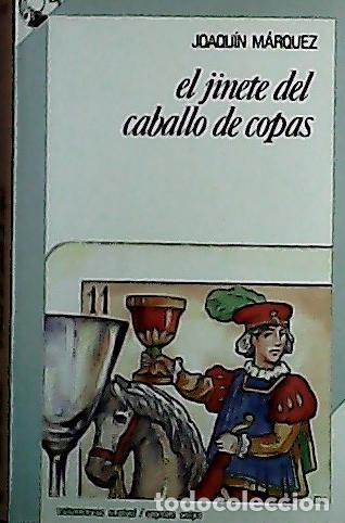 Libros: El jinete del caballo de copas - M&aacute;rquez Ruiz, Joaqu&iacute;n: - Foto 1