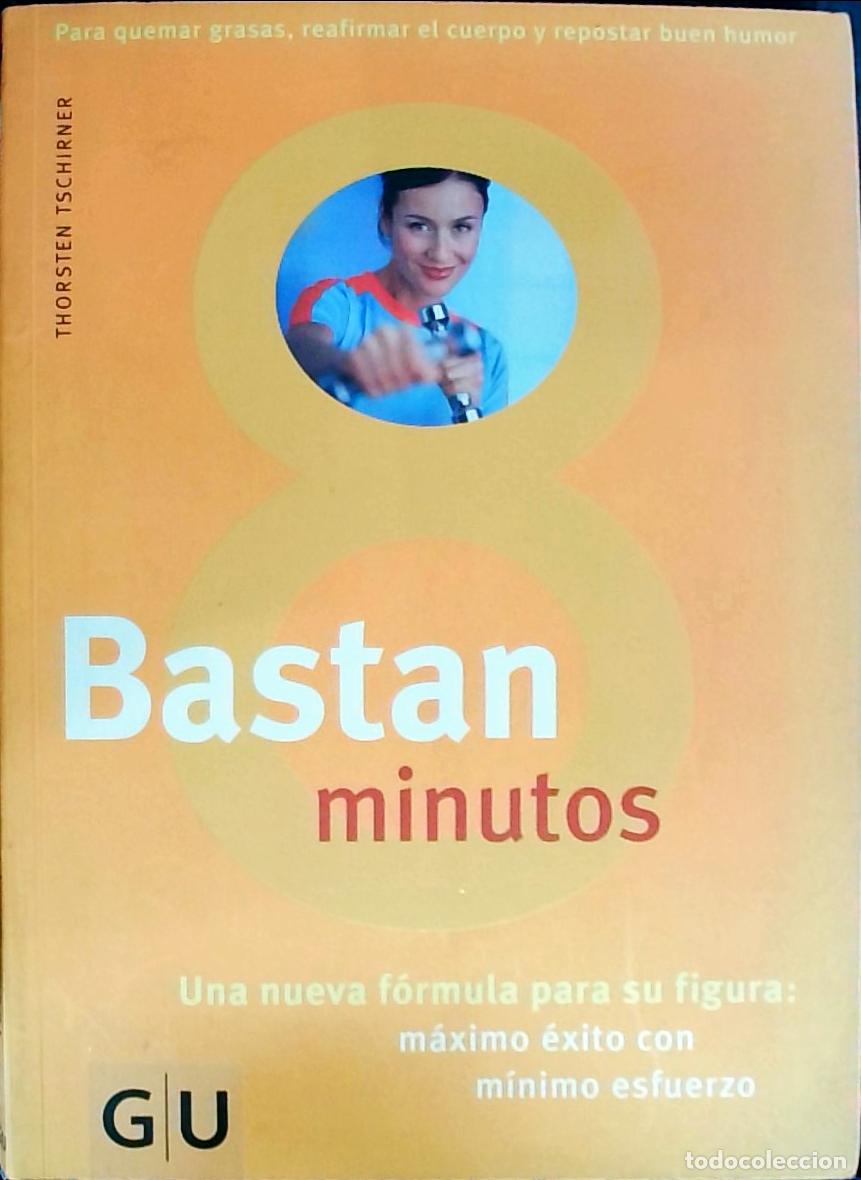 Libros: Bastan minutos. Una nueva f&oacute;rmula para su figura, m&aacute;ximo &eacute;xito con m&iacute;nimo esfuerzo - TSCHIRNER, Thor