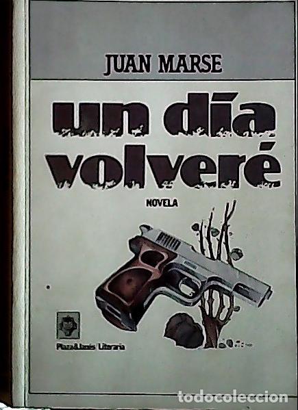 Libros: Un d&iacute;a volver&eacute; - Mars&eacute;, Juan: - Foto 1
