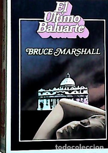 Libros: El &uacute;ltimo baluarte - Marshall, Bruce : - Foto 1