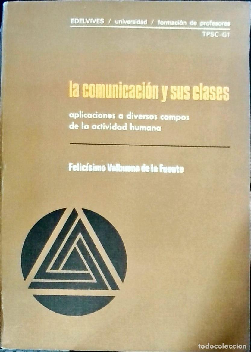 B&uuml;cher: La comunicaci&oacute;n y sus clases: aplicaciones a diversos campos de la actividad humana - Valbuena de la