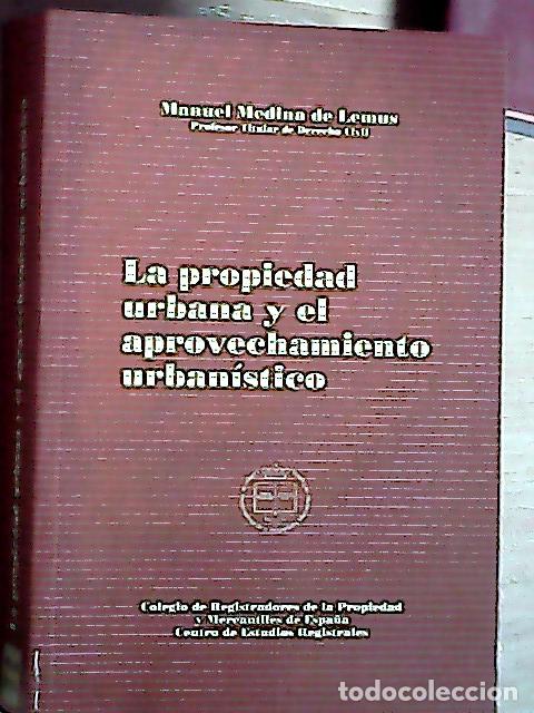 Libri di seconda mano: Propiedad urbana y el aprovechamiento urbanist&iacute;co - Medina de Lemus, Manuel: