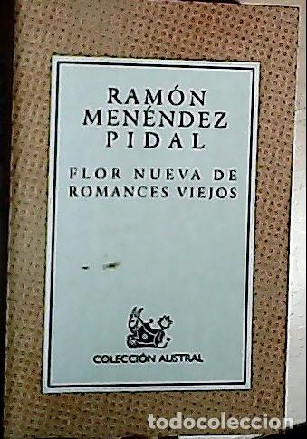 Libros: Flor nueva de romances viejos - Men&eacute;ndez Pidal, Ram&oacute;n: