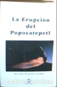 Libri di seconda mano: La erupci&oacute;n del Popocatepetl - Men&eacute;ndez Gonz&aacute;lez, Marcelino: