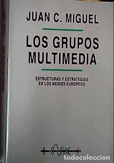 Libros: Los grupos multimedia : estructuras y estrategias en los medios europeos - Miguel de Bustos, Juan Ca