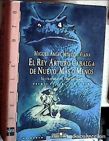 Libros: El rey Arturo cabalga de nuevo, m&aacute;s o menos - Mole&oacute;n Viana, Miguel &Aacute;ngel: