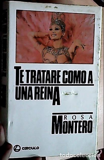 Libros: Te tratar&eacute; como a una reina - Montero, Rosa: - Foto 1