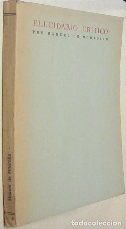 Libri di seconda mano: Elucidario cr&iacute;tico. Con dedicatoria aut&oacute;grafa - MONTOLIU, Manuel de: