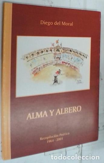 Libri di seconda mano: Alma y Alberto. Recopilaci&oacute;n po&eacute;tica 1964 - 2001 - Moral, Diego del: