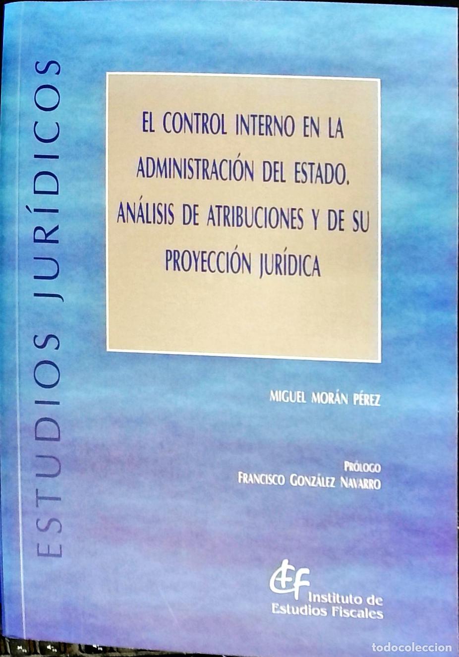 Libri di seconda mano: El control interno en la Administraci&oacute;n del Estado. An&aacute;lisis de atribuciones y de su proyecci&oacute;n jur&iacute;