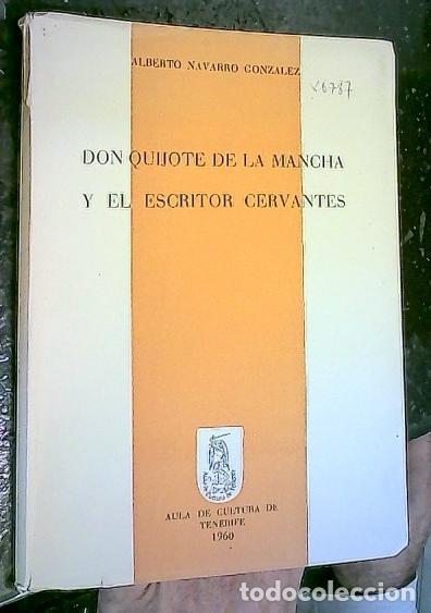 Libros: Don Quijote de la Mancha y El escritor Cervantes - NAVARRO GONZ&aacute;LEZ, Alberto: