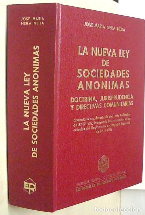 Libri di seconda mano: La nueva Ley de sociedades an&oacute;nimas. Doctrina, jurisprudencia y directivas comunitarias - NEILA NEIL