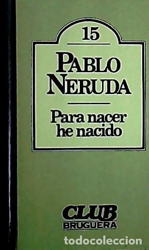 Libros: Para nacer he nacido - Neruda, Pablo:
