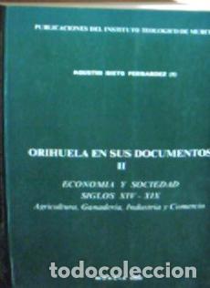 Libros: Orihuela en sus documentos II : econom&iacute;a y sociedad, siglos XIV-XIX - Nieto Fern&aacute;ndez, Agust&iacute;n: