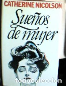 Libros: Sue&ntilde;os de mujer - Nicolson, Catherine: - Foto 1