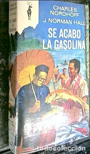 Libros: Se acab&oacute; la gasolina - NORDHOFF, Ch. y HALL, J. Norman: