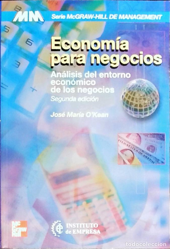 Libros: Econom&iacute;a para negocios. An&aacute;lisis del entorno econ&oacute;mico de los negocios. 2&ordf; edici&oacute;n - O Kean Alonso,
