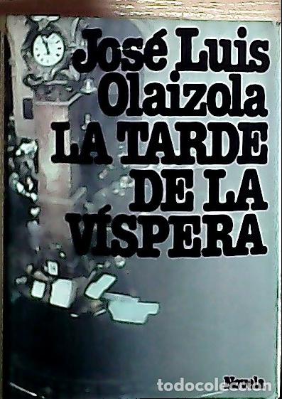 Libros: La tarde de la v&iacute;spera - Olaizola, Jos&eacute; Luis: - Foto 1