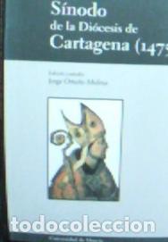 books: S&iacute;nodo de la di&oacute;cesis de Cartagena (1475) - Ortu&ntilde;o Molina, Jorge: